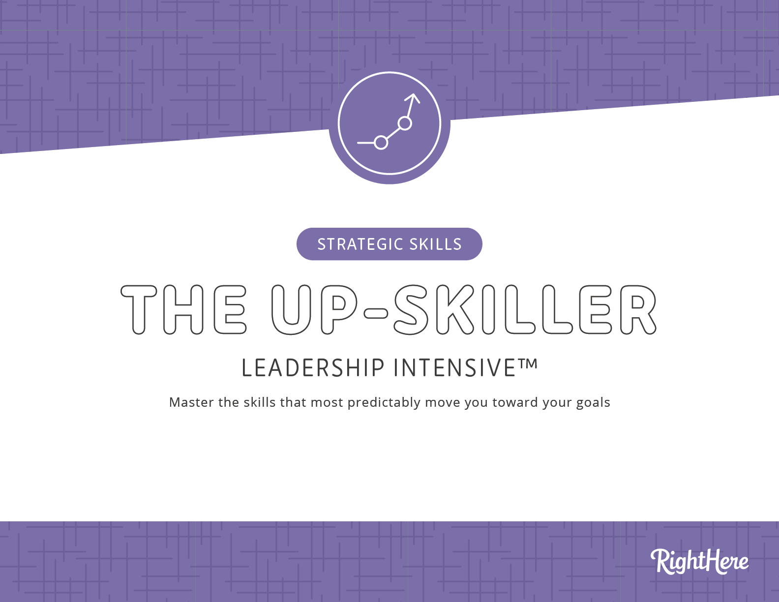 LEADERSHIP INTENSIVE - THE UP-SKILLER